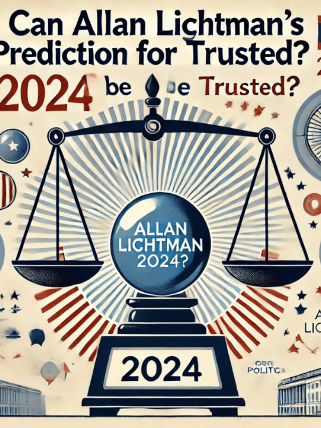 Can Allan Lichtman Prediction for 2024 Be Trusted?